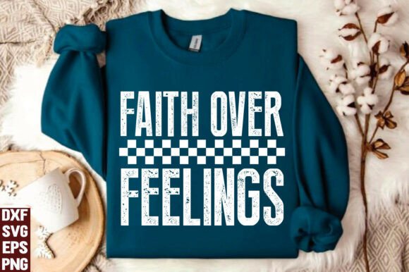 A Design Review of Faith over Feelings: T-Shirt Graphics