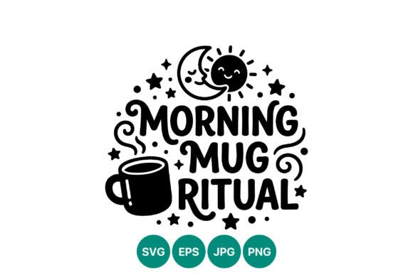 Morning Mug Ritual Coffee Quote Graphics for Illustrations