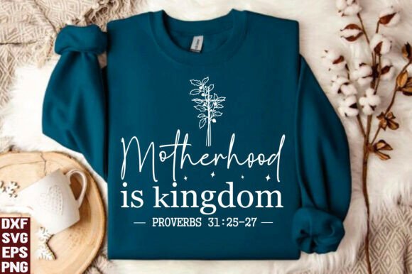 Motherhood Is Kingdom Work Graphics for T-Shirt Designs